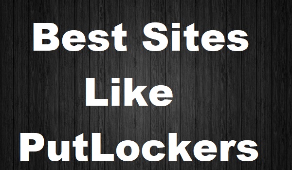 Sites Like PutLockers to Watch Movies 